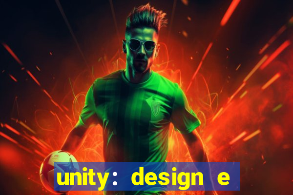 unity: design e desenvolvimento de jogos pdf